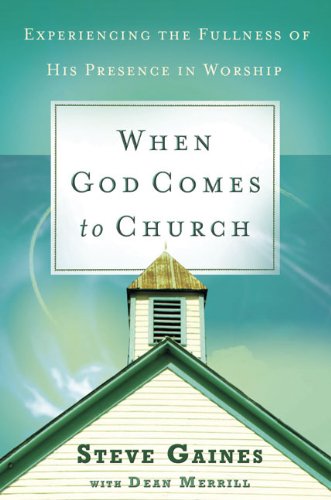 Stock image for When God Comes to Church: Experiencing the Fullness of His Presence for sale by Front Cover Books