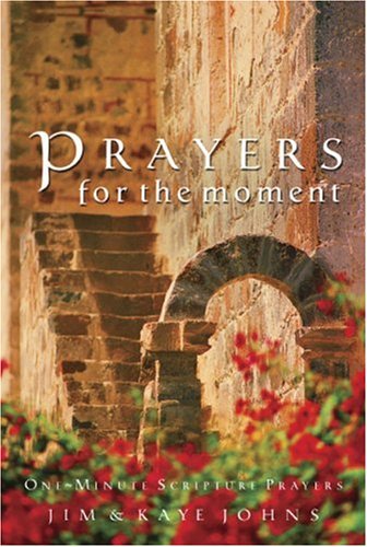 Stock image for Prayers for the Moment: One-minute Scripture Prayers for sale by HPB-Red