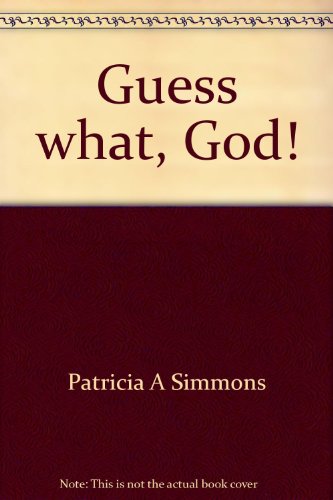 Stock image for Guess What, God! for sale by Top Notch Books