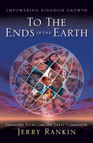 Imagen de archivo de To the Ends of the Earth: Churches Fulfilling the Great Commission a la venta por Wonder Book