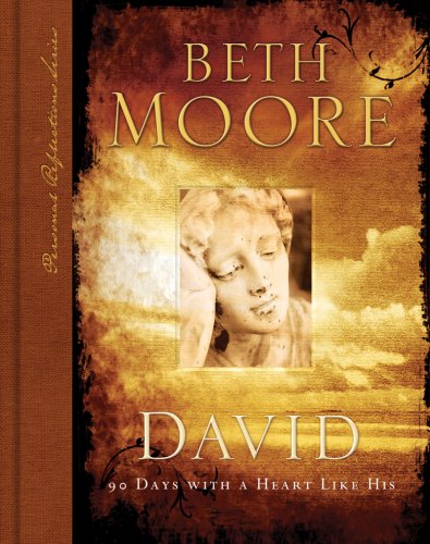 David: 90 Days with A Heart Like His (Personal Reflections Series) (9780805444278) by Moore, Beth