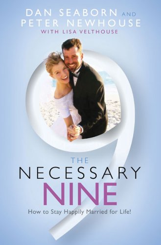 Stock image for The Necessary Nine: How to Stay Happily Married for Life! for sale by SecondSale