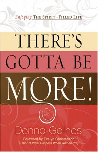 Stock image for There's Gotta Be More: Enjoying the Spirit-Filled Life for sale by Hafa Adai Books