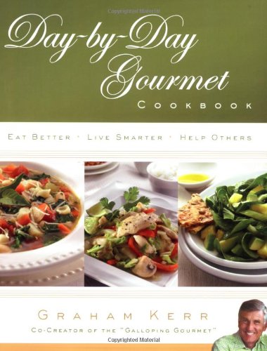 Stock image for Day-by-Day Gourmet Cookbook: Eat Better, Live Smarter, Help Others for sale by Front Cover Books