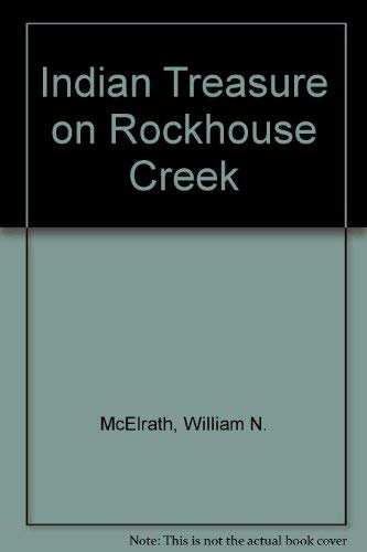 Indian Treasure on Rockhouse Creek (9780805445176) by McElrath, William N.