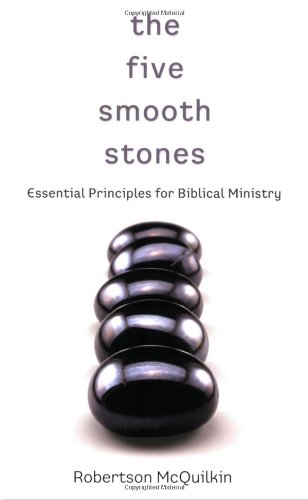 Beispielbild fr The Five Smooth Stones : Essential Principles for Biblical Ministry zum Verkauf von Better World Books