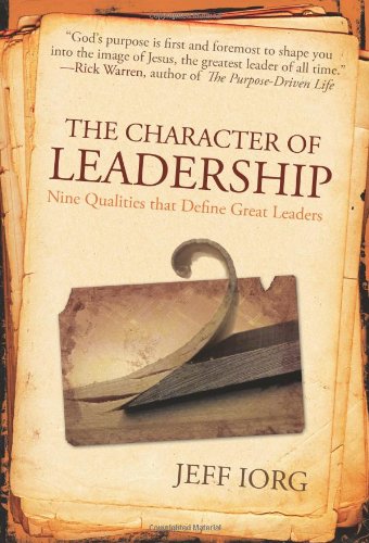 9780805445329: The Character of Leadership: Nine Qualities That Define Great Leaders