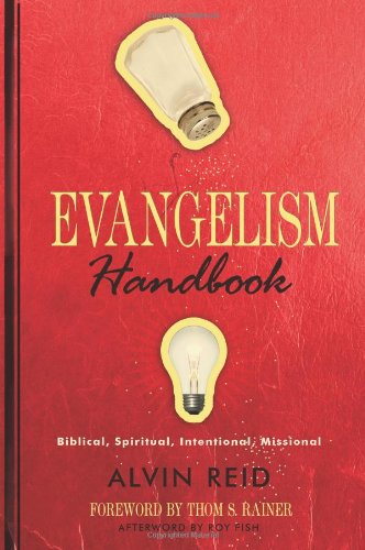 Evangelism Handbook: Biblical, Spiritual, Intentional, Missional - Reid, Alvin