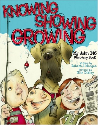 9780805446357: Knowing, Showing, Growing: My John 3:16 Discovery Book