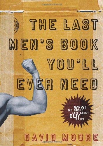 Beispielbild fr The Last Men's Book You'll Ever Need zum Verkauf von Better World Books