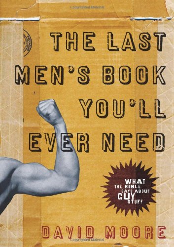 Stock image for The Last Men's Book You'll Ever Need for sale by Better World Books