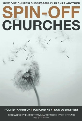 Stock image for Spin-Off Churches: How One Church Successfully Plants Another for sale by ThriftBooks-Dallas