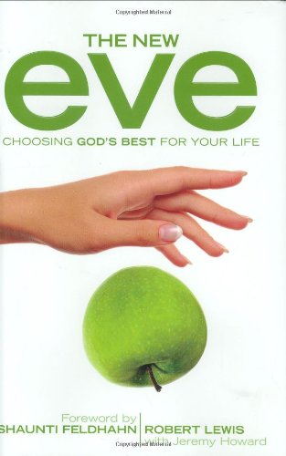 Beispielbild fr The New Eve: Choosing God's Best for Your Life zum Verkauf von Wonder Book