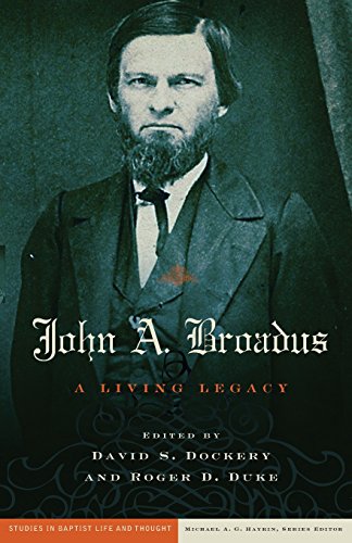 Beispielbild fr John A. Broadus: A Living Legacy [Studies in Baptist Life and Thought] zum Verkauf von Windows Booksellers