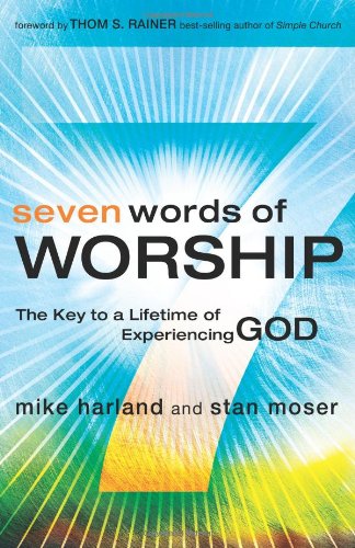 Imagen de archivo de Seven Words of Worship: The Key to a Lifetime of Experiencing God a la venta por SecondSale
