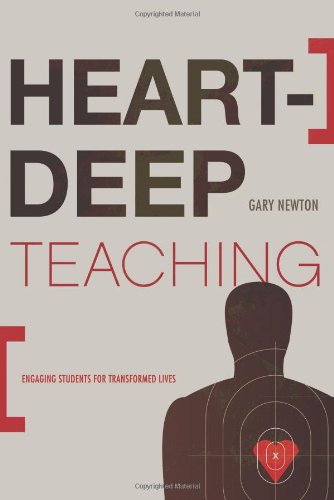 Stock image for Heart-Deep Teaching: Engaging Students for Transformed Lives for sale by Front Cover Books