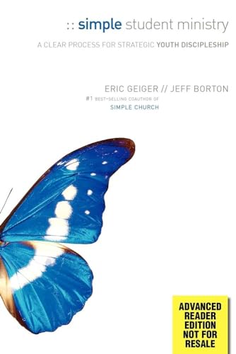 Simple Student Ministry: A Clear Process for Strategic Youth Discipleship (9780805447941) by Geiger, Eric; Borton, Jeff