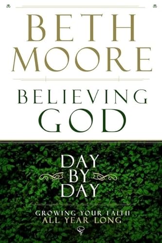 9780805447989: Believing God Day by Day: Growing Your Faith All Year Long