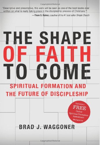Stock image for The Shape of Faith to Come: Spiritual Formation and the Future of Discipleship for sale by Ergodebooks
