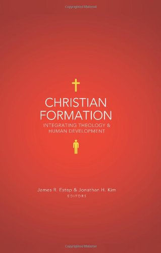 Stock image for Christian Formation: Integrating Theology and Human Development for sale by Indiana Book Company