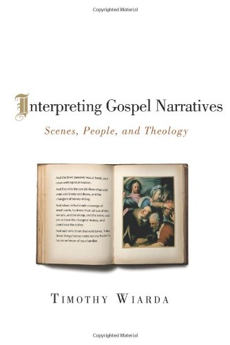 9780805448436: Interpreting Gospel Narratives: Scenes, People, and Theology