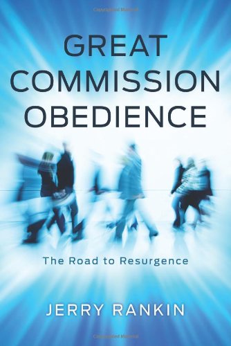 Great Commission Obedience: The Road to Resurgence (9780805448795) by Rankin, Jerry