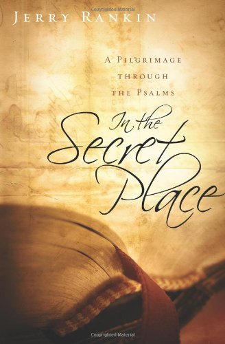 Imagen de archivo de In the Secret Place: A Pilgrimage through the Psalms a la venta por Goodwill Books