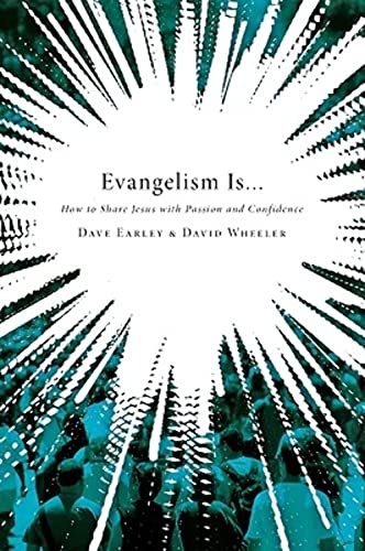 Imagen de archivo de Evangelism Is . . .: How to Share Jesus with Passion and Confidence a la venta por Ergodebooks