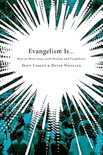 Stock image for Evangelism Is . . .: How to Share Jesus with Passion and Confidence for sale by Indiana Book Company