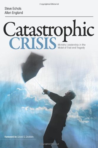 Stock image for Catastrophic Crisis: Ministry Leadership in the Midst of Trial and Tragedy for sale by Books Unplugged