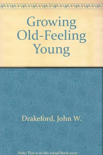 Imagen de archivo de Growing Old--Feeling Young a la venta por 2Vbooks