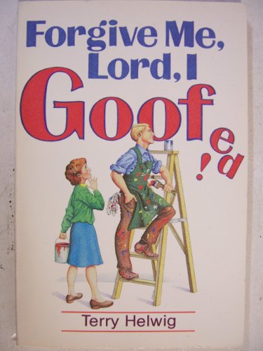 Beispielbild fr Forgive Me, Lord, I Goofed! zum Verkauf von Better World Books