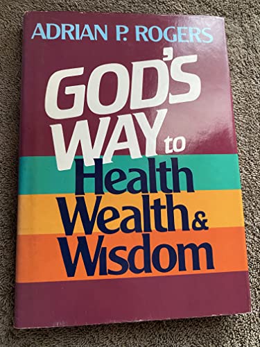 Imagen de archivo de God's Way to Health, Wealth, and Wisdom a la venta por ThriftBooks-Dallas