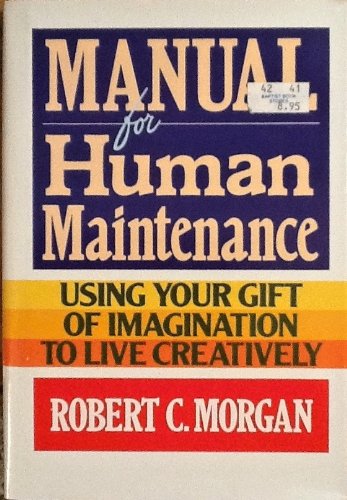 Manual for Human Maintenance (9780805450538) by Morgan, Robert C.