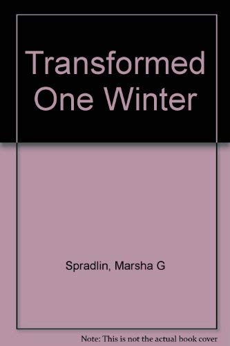 Imagen de archivo de Transformed One Winter a la venta por Half Price Books Inc.