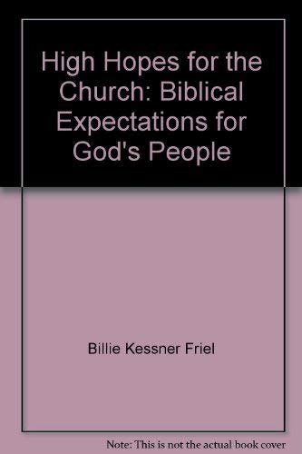 9780805450842: High Hopes for the Church: Biblical Expectations for God's People