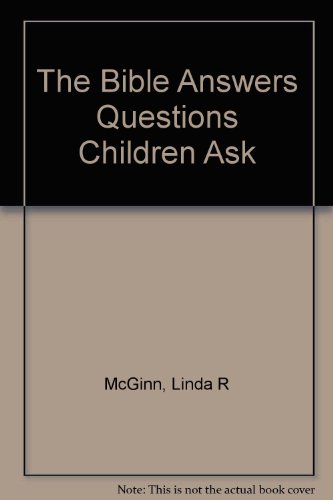 Imagen de archivo de The Bible Answers Questions Children Ask a la venta por Better World Books