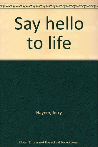 9780805451788: Say hello to life