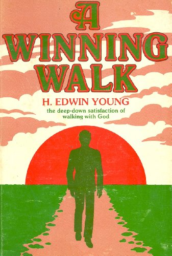 A Winning Walk: the deep-down satisfaction of walking with God