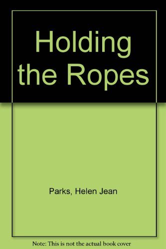 Imagen de archivo de HOLDING THE ROPES a la venta por Neil Shillington: Bookdealer/Booksearch