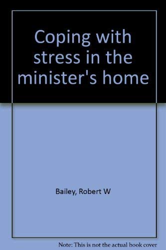 Imagen de archivo de Coping with stress in the minister's home a la venta por Wonder Book