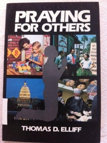 Praying for others (9780805452730) by Thomas D. Elliff