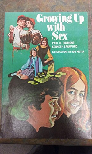 Growing Up With Sex (Sexuality in Christian Living) (9780805453126) by Simmons, Paul D.; Crawford, Kenneth