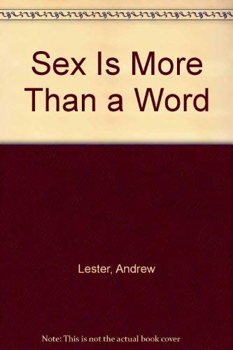 Stock image for Sex Is More Than a Word for sale by Cameron Park Books