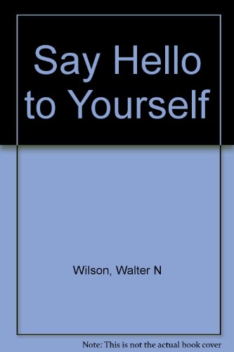 Stock image for Say Hello to Yourself for sale by M & M Books