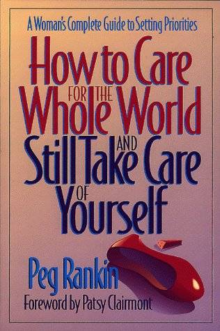 Imagen de archivo de How to Care for the Whole World and Still Take Care of Yourself a la venta por Orion Tech