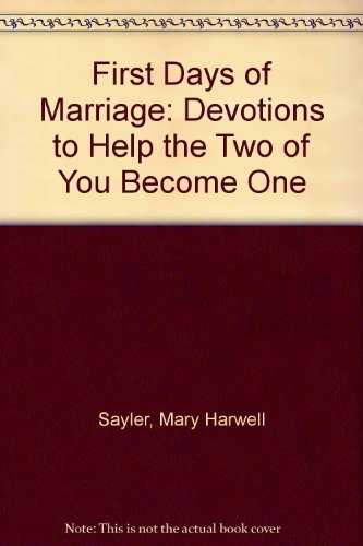 Stock image for First Days of Marriage: Devotions to Help the Two of You Become One for sale by Christian Book Store