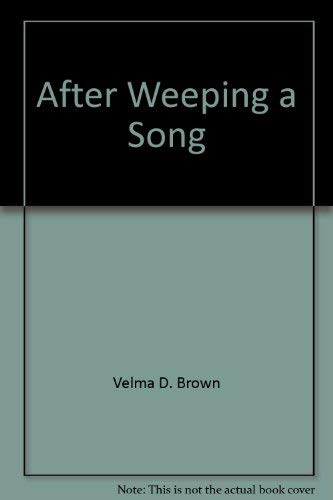 Beispielbild fr After Weeping, a Song zum Verkauf von Wonder Book