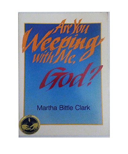 Stock image for Are You Weeping With Me, God? for sale by Hawking Books