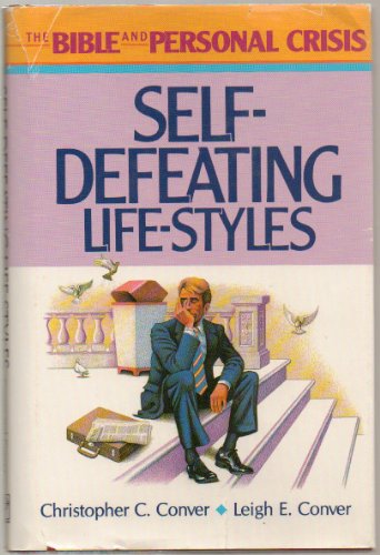 Stock image for Self-Defeating Life-Styles (The Bible and Personal Crisis) for sale by Books of the Smoky Mountains